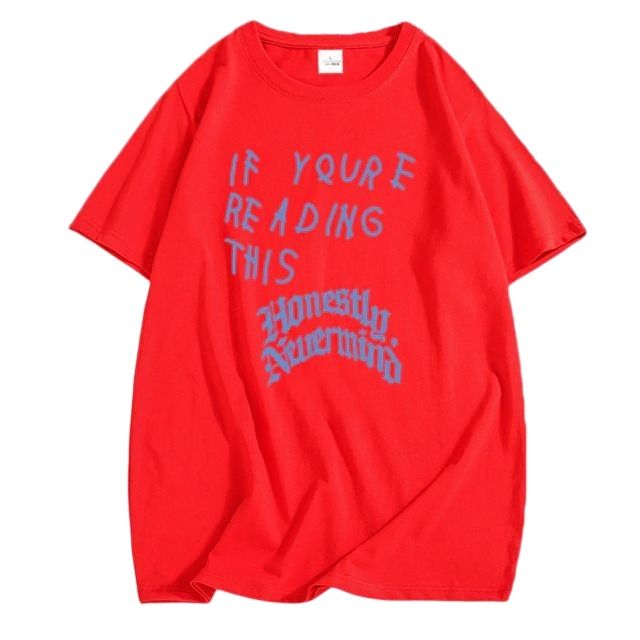 If You re Reading This Drake Red Shirt If You re Reading This Drake Red Shirt
